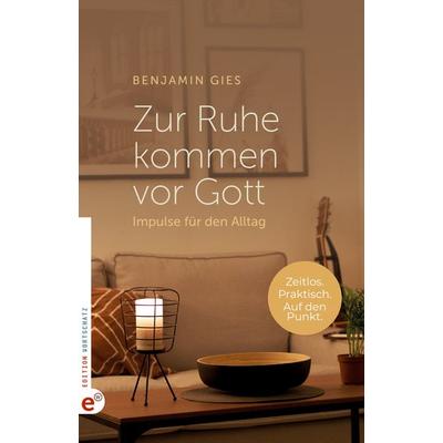 Zur Ruhe kommen vor Gott, Taschenbuch von Benjamin Gies, Wortschatz, Edition, 978-3-910955-03-5