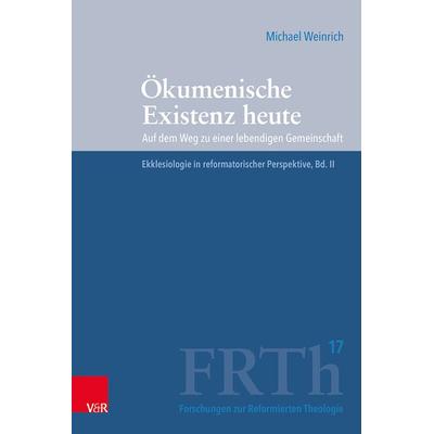 Ökumenische Existenz heute, Gebundene Ausgabe von Michael Weinrich, Vandenhoeck + Ruprecht, 978-3-525-50094-1