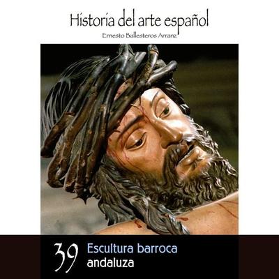 Escultura barroca andaluza - Ernesto Ballesteros Arranz, Audio, 9789178755431