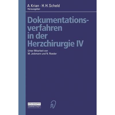 Dokumentationsverfahren in der Herzchirurgie IV, Taschenbuch von , Steinkopff, 978-3-642-53768-4