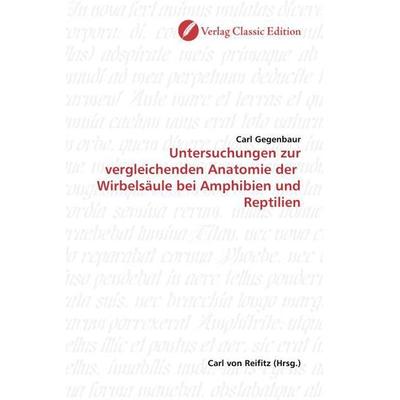 Gegenbaur, C: Untersuchungen zur vergleichenden Anatomie der, Taschenbuch von Carl Gegenbaur, Classic Edition, 978-3-86932-156-1