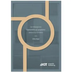 Die tribologischen Eigenschaften von vergoldeten elektrischen Kontakten, Fachbücher von Tobias Hoppe