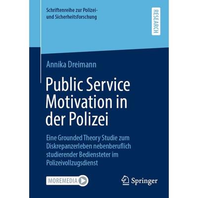 Public Service Motivation in der Polizei, Taschenbuch von Annika Dreimann, Springer Fachmedien Wiesbaden GmbH, 978-3-658-35745-0