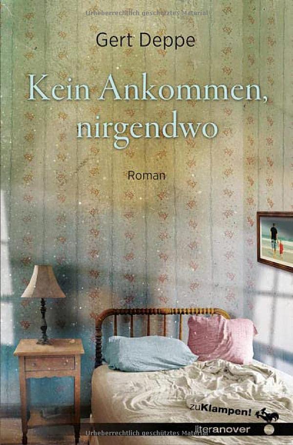 Gert Deppe - Kein Ankommen, nirgendwo: Roman (zu Klampen Literanover: Literatur in und aus Hannover) - Preis vom 11.10.2026 03:10:56 h