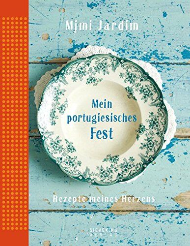 Mimi Jardim - Mein portugiesisches Fest: Rezepte meines Herzens - Preis vom 17.10.2026 19:25:27 h