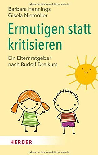 Barbara Hennings - Ermutigen statt kritisieren: Ein Elternratgeber nach Rudolf Dreikurs (HERDER spektrum) - Preis vom 06.10.2026 07:26:00 h