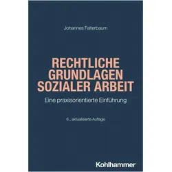 Rechtliche Grundlagen Sozialer Arbeit, Fachbücher von Johannes Falterbaum
