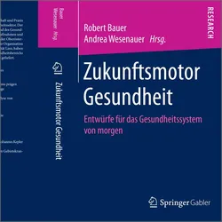 Zukunftsmotor Gesundheit, Fachbücher von Andrea Wesenauer, Robert Bauer