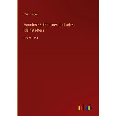 Harmlose Briefe eines deutschen Kleinstädters, Gebundene Ausgabe von Paul Lindau, Outlook, 978-3-368-63255-7