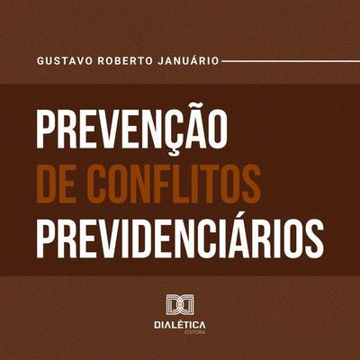 Prevenção de Conflitos Previdenciários - Gustavo Roberto Januário, Audio, 9786527083603