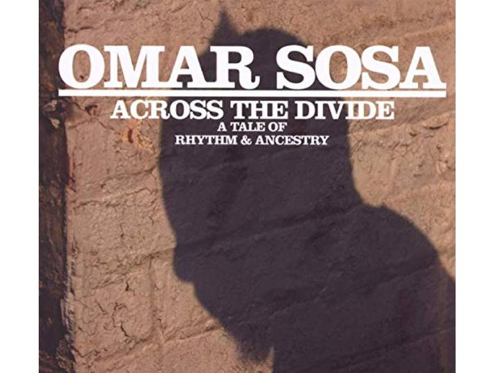 Omar Sosa - Across The Divide:Tale Of Rhyt