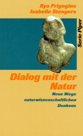 Ilya Prigogine - Dialog mit der Natur. Neue Wege naturwissenschaftlichen Denkens. - Preis vom 17.10.2026 19:25:27 h