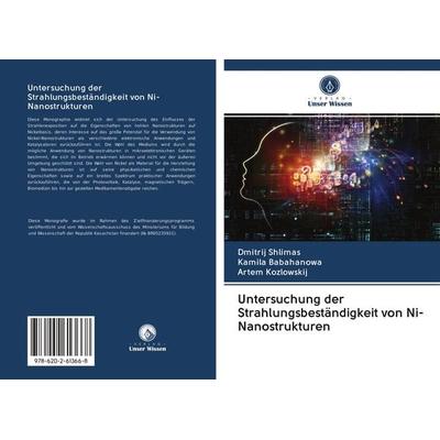 Untersuchung der Strahlungsbeständigkeit von Ni-Nanostrukturen, Taschenbuch von Dmitrij Shlimas,Kamila Babahanowa,Artem Kozlowskij, Sciencia Scripts,
