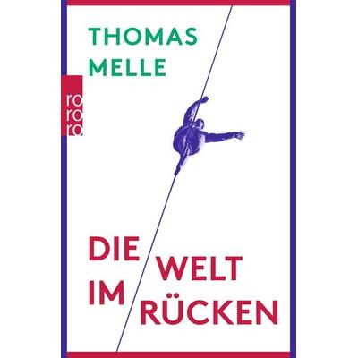 Die Welt im Rücken, Taschenbuch von Thomas Melle, Rowohlt Taschenbuch, 978-3-499-27294-3