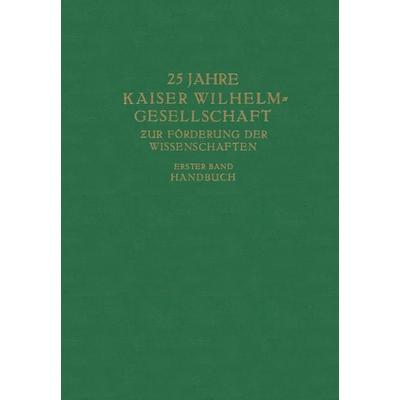 25 Jahre Kaiser Wilhelm-Gesellschaft zur Förderung der Wissenschaften, Taschenbuch von Max Planck,Kaiser-Wilhelm-Ges. zur Förderung der