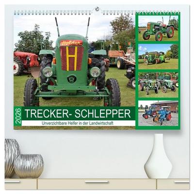 TRECKER-SCHLEPPER. Unverzichtbare Helfer in der Landwirtschaft (hochwertiger Premium Wandkalender 2026 DIN A2 quer), Kunstdruck in Hochglanz