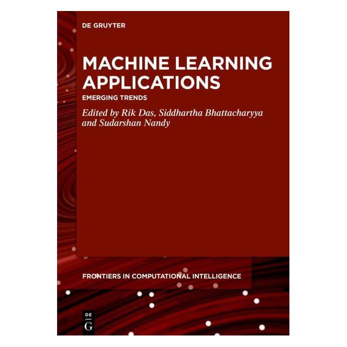 De Gruyter Machine Learning Applications (Englisch, Hardcover, Rik Das, Siddhartha Bhattacharyya, Sudarshan Nandy) (67764699)