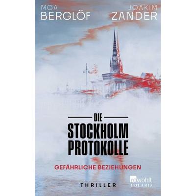 Die Stockholm-Protokolle, Taschenbuch von Moa Berglöf,Joakim Zander, Rowohlt Taschenbuch