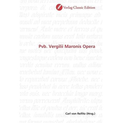 Pvb. Vergilii Maronis Opera, Taschenbuch von , Classic Edition, 978-3-8397-0003-7