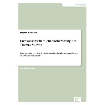 Fachwissenschaftliche Vorbereitung des Themas Stürme, Taschenbuch von Martin Kriesten, GRIN, 978-3-8386-5795-0