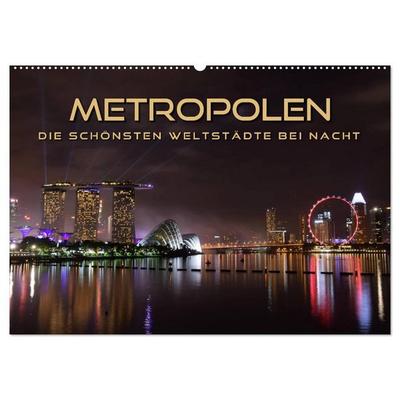 METROPOLEN - die schönsten Weltstädte bei Nacht (Wandkalender 2026 DIN A2 quer), CALVENDO Monatskalender