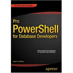 Pro PowerShell for Database Developers, Fachbücher von Bryan P. Cafferky