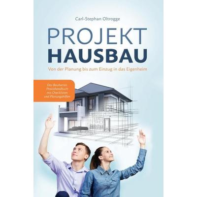 PROJEKT HAUSBAU: Von der Planung bis zum Einzug in das Eigenheim - Das Bauherren Praxishandbuch mit Checklisten und Planungshilfen, Taschenbuch von