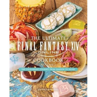The Ultimate Final Fantasy XIV Cookbook - Volume 2, Gebundene Ausgabe von Victoria Rosenthal, UK Books, 978-1-83541-454-5