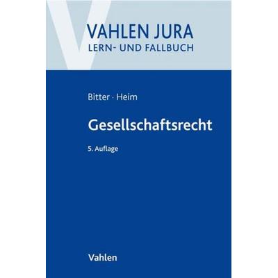 Gesellschaftsrecht, Taschenbuch von Georg Bitter,Sebastian Heim, Vahlen, Franz