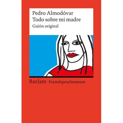 Todo sobre mi madre, Taschenbuch von Pedro Almodóvar, Reclam, Philipp