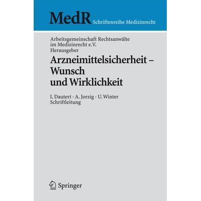 Arzneimittelsicherheit - Wunsch und Wirklichkeit, Taschenbuch von I. Dautert,A. Jorzig,Ulrich Winter, Springer Berlin, 978-3-540-76293-5
