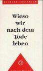 Richard Steinpach - Wieso wir nach dem Tode leben: Und welchen Sinn das Leben hat - Preis vom 17.10.2026 19:25:27 h