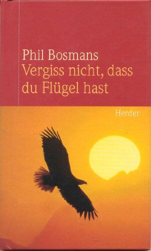 Phil Bosmans - Vergiss nicht, dass du Flügel hast - Preis vom 12.10.2026 11:37:12 h