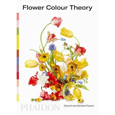 Flower Colour Theory, Taschenbuch von Darroch Putnam, Phaidon, 978-1-83866-235-6