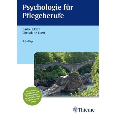 Psychologie für Pflegeberufe, Gebundene Ausgabe von Bärbel Ekert,Christiane Ekert, Thieme