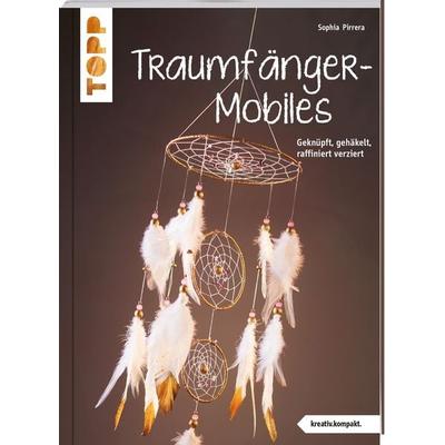 Traumfänger-Mobiles (kreativ.kompakt.), Taschenbuch von Sophia Pirrera, Frechverlag GmbH, 978-3-7724-4379-4