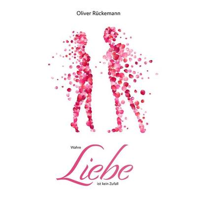 Wahre Liebe ist kein Zufall, Taschenbuch von Oliver Rückemann, Ungehört, 978-3-942402-06-4