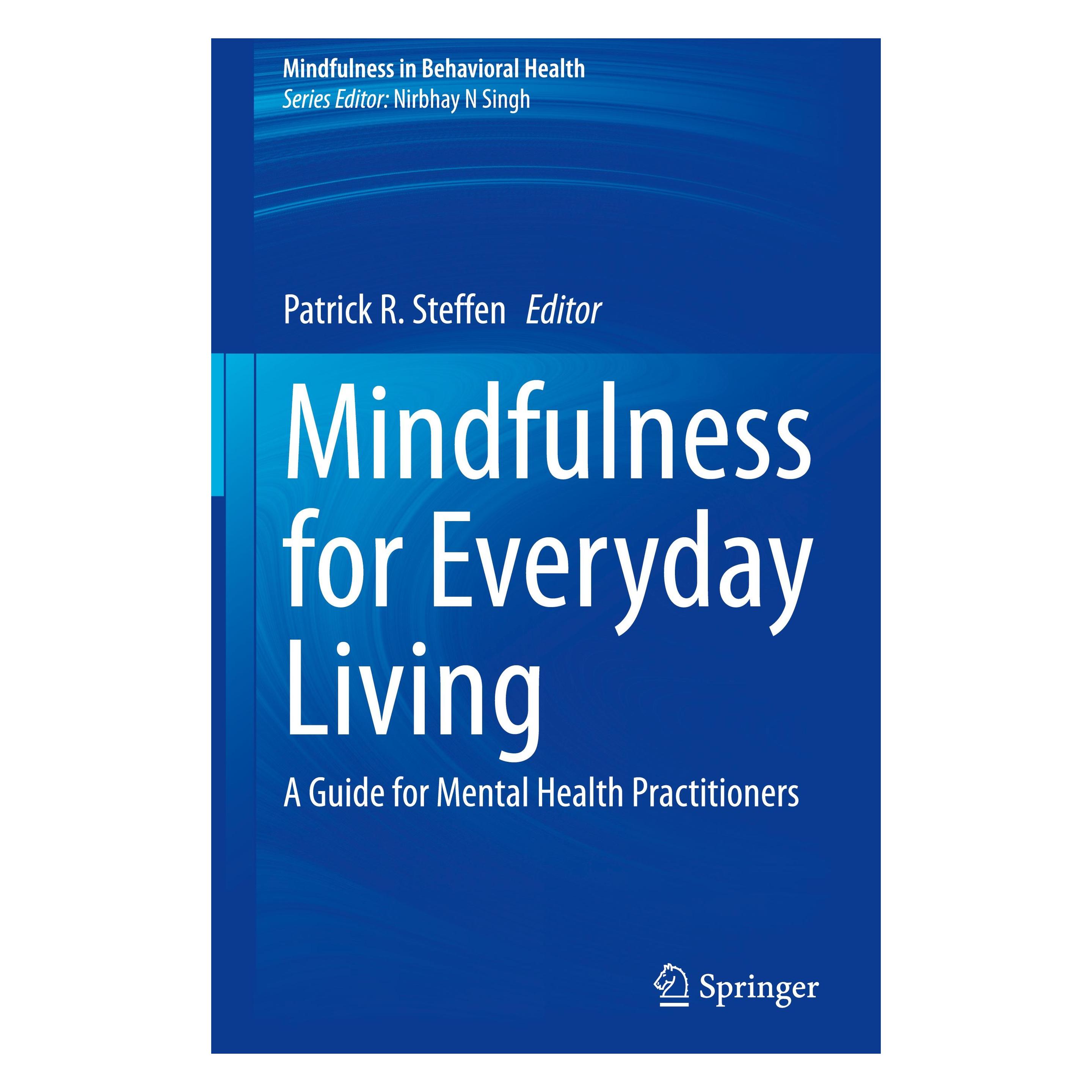 Springer Mindfulness for Everyday Living (Englisch, Hardcover, Patrick R. Steffen) (9783030516178)