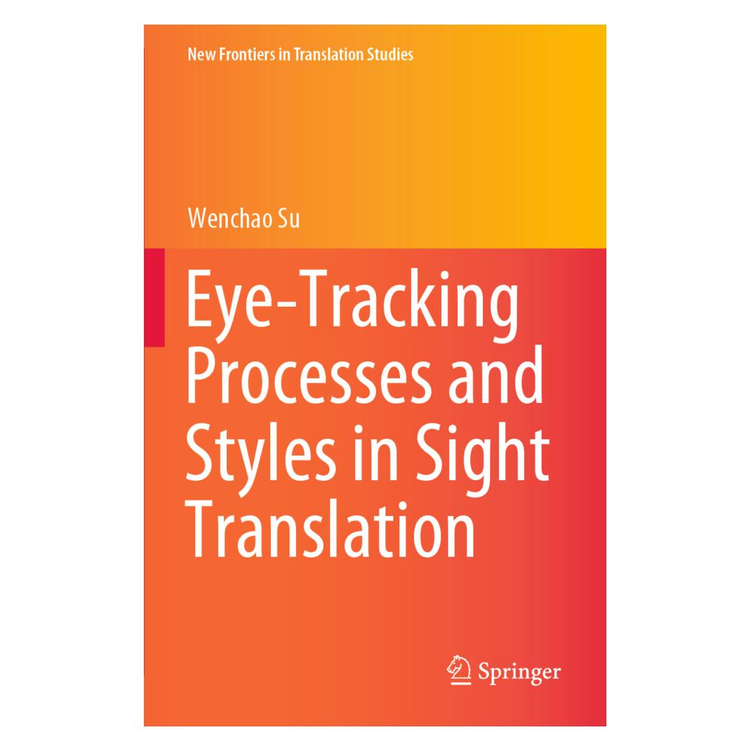 Springer Eye-Tracking Processes and Styles in Sight Translation (Englisch, Softcover, Wenchao Su) (56191662)