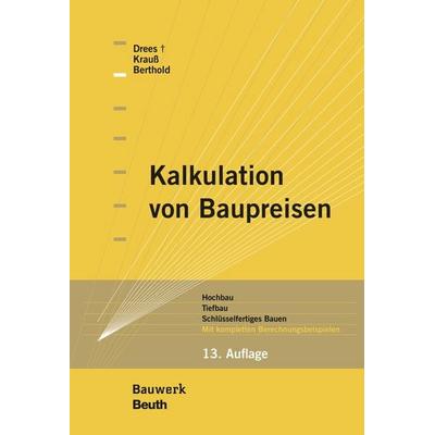 Kalkulation von Baupreisen, Gebundene Ausgabe von Siri Krauss,Wolfgang Paul,Dr.-Ing.Dipl.-Wirt.-Ing. Christian Berthold,Joachim Drees, DIN Media,