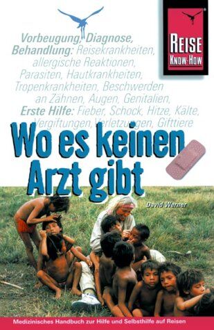 David Werner - Wo es keinen Arzt gibt. Reise Know- How - Preis vom 19.10.2026 19:33:35 h