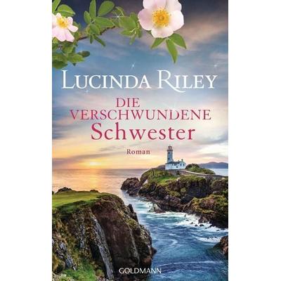 Die verschwundene Schwester, Gebundene Ausgabe von Lucinda Riley, Goldmann