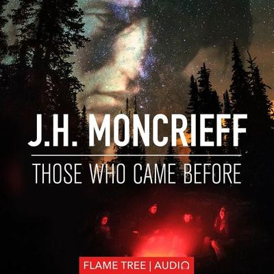 Those Who Came Before - J.H. Moncrieff, Audio, 9781787583023