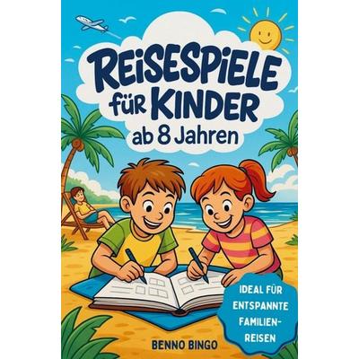 Reisespiele für Kinder ab 8 Jahren | Rätsel, Spiele & kreative Aufgaben für Autofahrt, Flugzeug & Zug, Taschenbuch von Benno Bingo, Horizon Books,