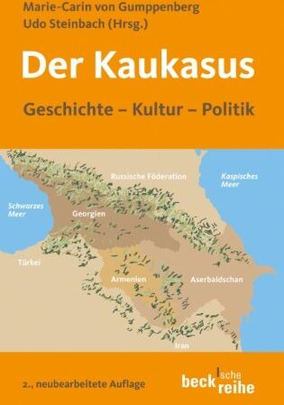 Gumppenberg, Marie-Carin von - Der Kaukasus: Geschichte, Kultur, Politik: Geschichte, Kultur, Polititk - Preis vom 09.10.2026 07:28:09 h