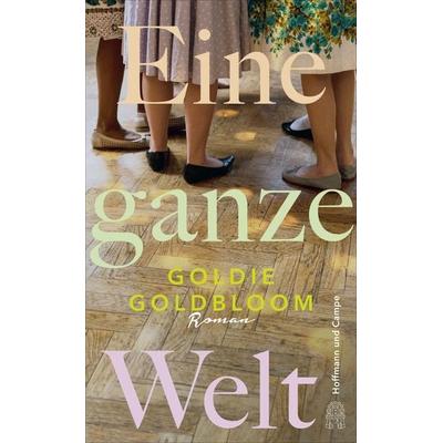 Eine ganze Welt, Gebundene Ausgabe von Goldie Goldbloom, Hoffmann und Campe, 978-3-455-00901-9