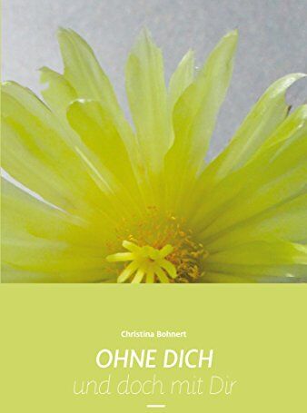 Christina Bohnert - OHNE DICH und doch mit Dir - Preis vom 12.10.2026 11:37:12 h