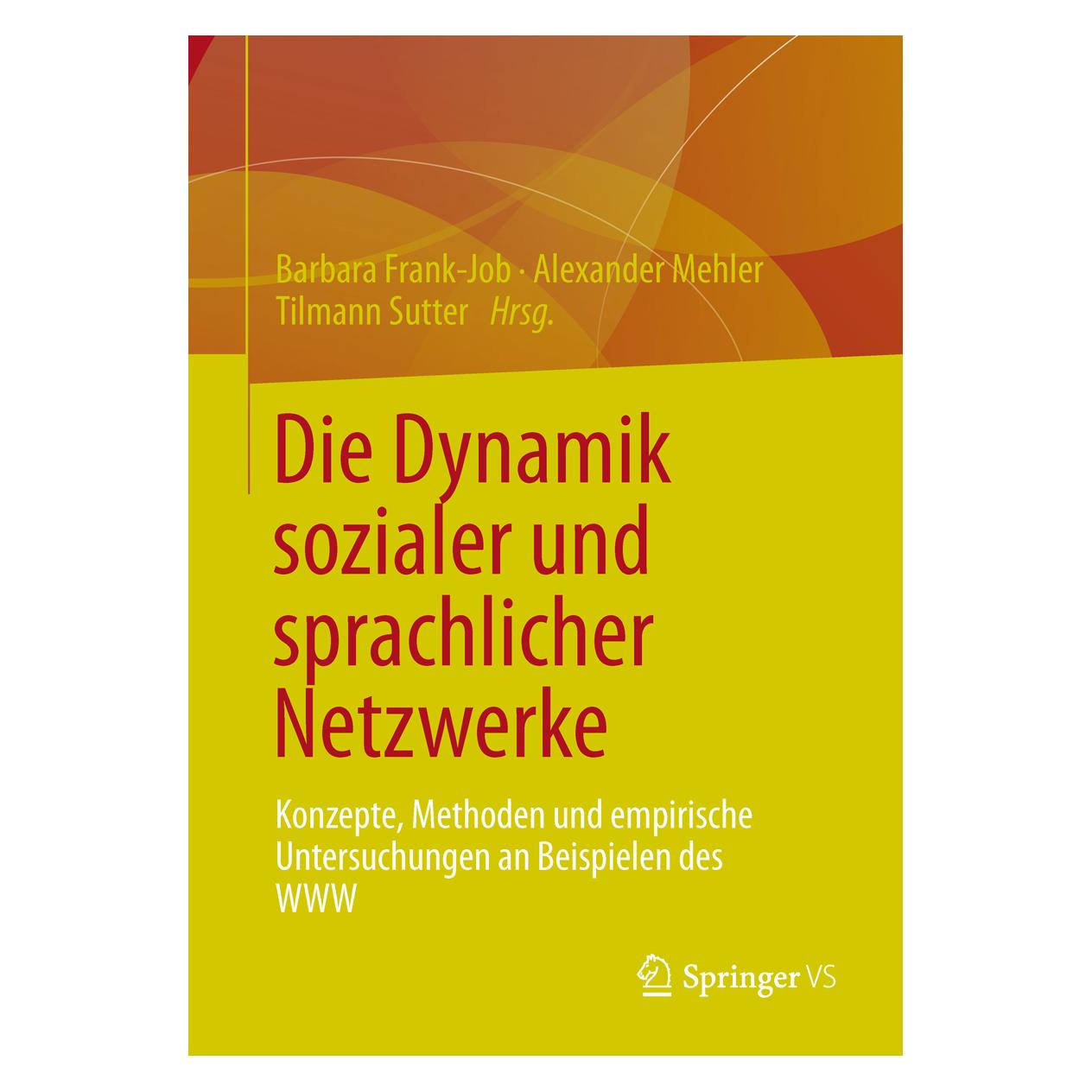 VS Die Dynamik sozialer und sprachlicher Netzwerke (Deutsch, Softcover, Alexander Mehler, Barbara Frank-Job, Tilmann Sutter) (55396445)