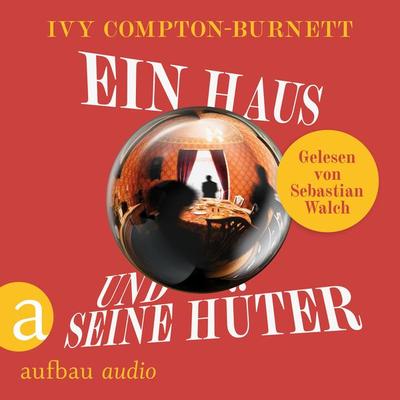 Ein Haus und seine Hüter - Ivy Compton-Burnett, Audio, 9783757015459