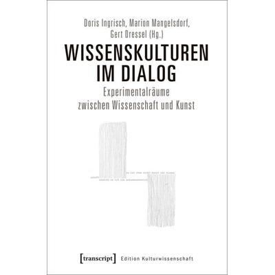 Wissenskulturen im Dialog, Taschenbuch von , Transcript, 978-3-8376-3698-7